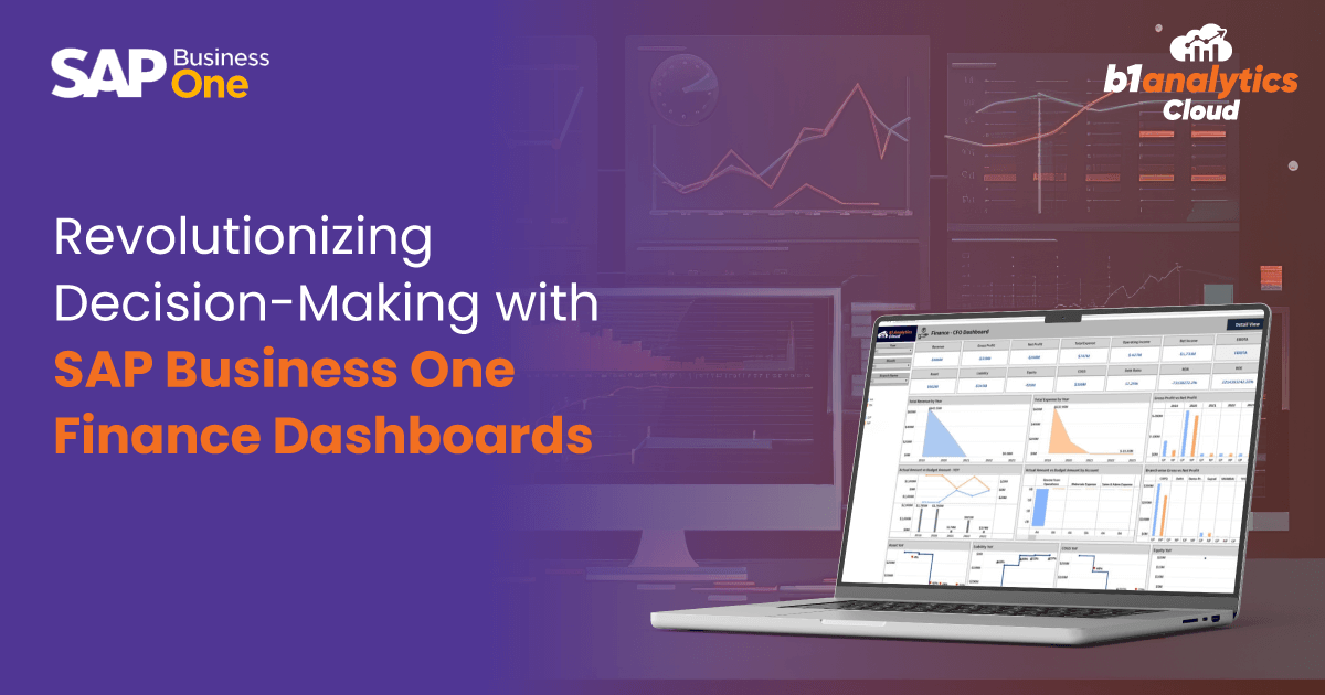 Revolutionizing Decision-Making with SAP Business One Finance Dashboards