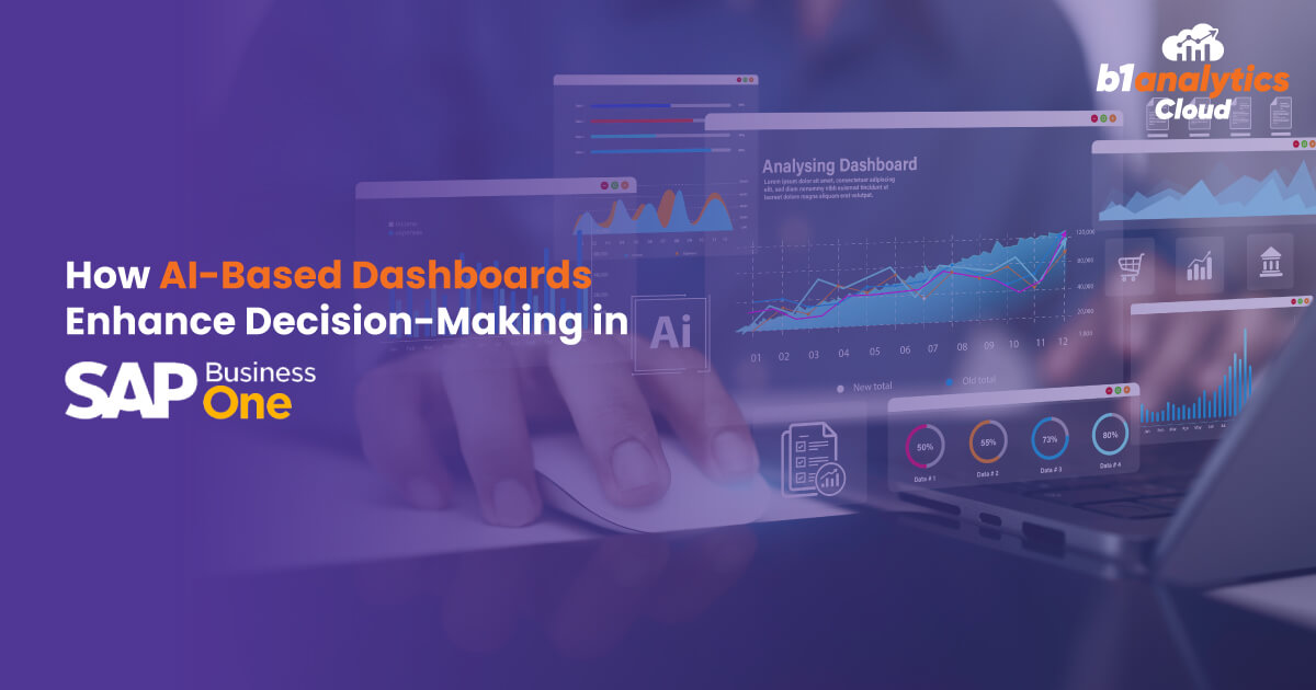 How AI-Based Dashboards Enhance Decision-Making in SAP Business One