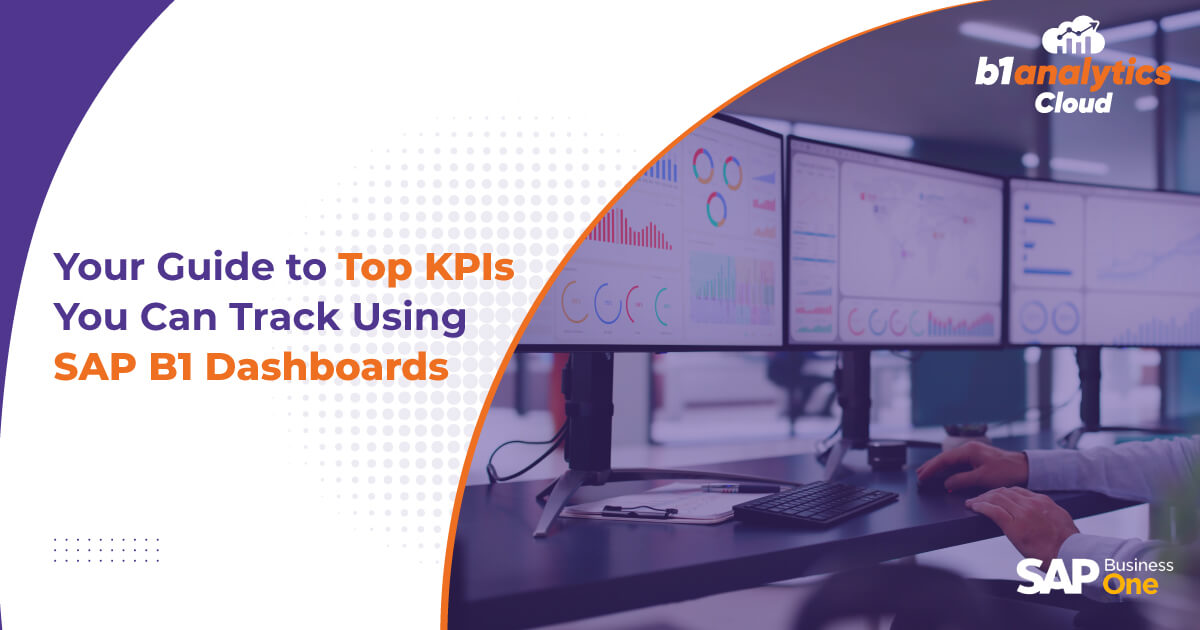 Your Guide to Top KPIs You Can Track Using SAP B1 Dashboards